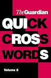 The Guardian Book of Quick Crosswords: v. 3: Including 25 Quiptic Crosswords