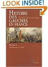 "histoire des gauches en france t.1 ; l'heritage du xix siecle"