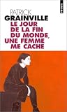 Le jour de la fin du monde, une femme me cache