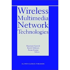 Wireless Multimedia Network Technologies (The Springer International Series in Engineering and Computer Science)