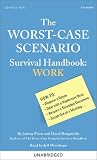 The Worst-Case Scenario Survival Handbook: Work (The Worst-Case Scenario Survival Handbook Series)