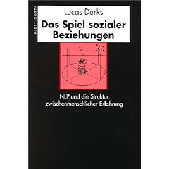 Das Spiel sozialer Beziehungen: NLP und die Struktur zwischenmenschlicher Erfahrung