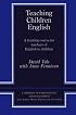 Teaching Children English: An Activity Based Training Course (Cambridge Teacher Training and Development)