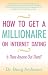 How to get a Millionaire on Internet Dating: Is there Anyone Out There?