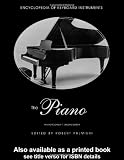 The Piano: An Encyclopedia (Encyclopedia of Keyboard Instruments)