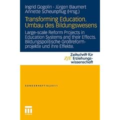 Transforming Education. Umbau des Bildungswesens: Large-scale Reform Projects in Education Systems and their Effects. Bildungspolitische ... f�r Erziehungswissenschaft - Sonderheft)
