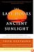 The Last Hours of Ancient Sunlight: Revised and Updated: The Fate of the World and What We Can Do Before It's Too Late