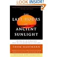 The Last Hours of Ancient Sunlight: Revised and Updated: The Fate of the World and What We Can Do Before It's Too Late