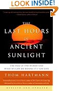 The Last Hours of Ancient Sunlight: Revised and Updated: The Fate of the World and What We Can Do Before It's Too Late