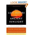 The Last Hours of Ancient Sunlight: Revised and Updated: The Fate of the World and What We Can Do Before It's Too Late