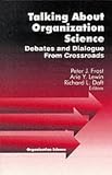 Talking about Organization Science: Debates and Dialogue From Crossroads