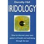 Iridology: How to Discover Your Own Pattern of Health and Well-being Through the Eye