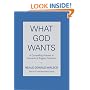 What God Wants: A Compelling Answer to Humanity's Biggest Question