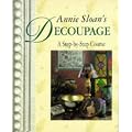Annie Sloan's Decoupage: A Step-by-step Course
