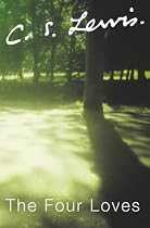 The Four Loves (The C.S. Lewis signature classics)
