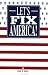 Let's Fix America!