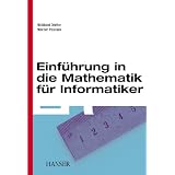 Einf�hrung in die Mathematik f�r Informatikervon "Willibald D�rfler"