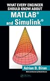 What Every Engineer Should Know about MATLAB® and Simulink®