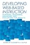 Developing Web-Based Instruction: Planning, Designing, Managing, and Evaluating for Results (New Library)