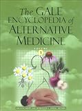 The Gale Encyclopedia of Alternative Medicine: Vol 1-
