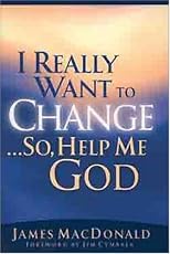 I Really Want to Change... So, Help Me God