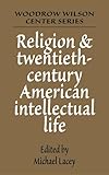 Religion and twentieth-century American intellectual life