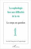 Revue L'Harmattan  / Sophrologie face aux difficultés de la vie - Le corps en question