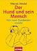 Der Hund und sein Mensch: Wie man Zweibeiner erzieht