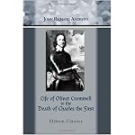 Life of Oliver Cromwell to the Death of Charles the First book cover
