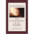 The Fulfillment of All Desire: A Guidebook for the Journey to God Based on the Wisdom of the Saints