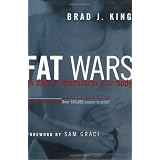 Fat Wars: 45 Days to Transform Your Bodyby Brad J. King