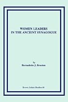 Women Leaders in the Ancient Synagogue (Brown Judaic Studies)