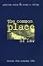 The Common Place of Law: Stories from Everyday Life (Chicago Series in Law and Society)