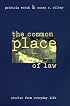 The Common Place of Law: Stories from Everyday Life (Chicago Series in Law and Society)