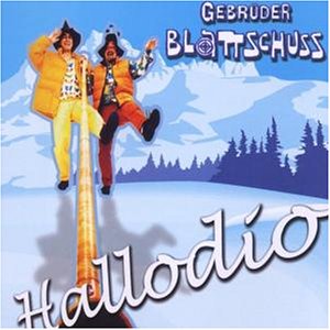 Gebr&uuml;der Blattschuss - Hallodio - Zortam Music