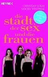 Die Stadt, der Sex und die Frauen. Alle Staffeln, alle Folgen! - Christian Lukas