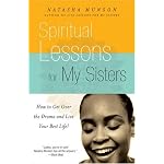 Spiritual Lessons for My Sisters: How to Get Over the Drama and Live Your Best Life! book cover