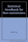Statistical handbook for non-statisticians