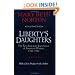Liberty's Daughters: The Revolutionary Experience of American Women, 1750-1800: With a New Preface