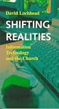 Shifting Realities: Information Technology and the Church (Risk Book Series)