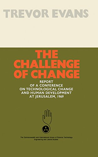 The Challenge of Change: Report of a Conference on Technological Change and Human Development at Jerusalem, 1969 (The Commonwealth and international library)