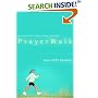 PrayerWalk: Becoming a Woman of Prayer, Strength, and Discipline