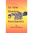 In the Shadow of Suribachi by  Joyce Faulkner