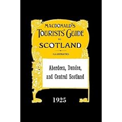 Aberdeen, Dundee and Central Scotland: Macdonald's Tourists' Guide 1925