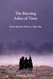 Cover of The Burning Ashes of Time by Patricia Aithie 185411400X