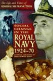 Social Change in the Royal Navy: 1924-70