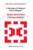 Akaike Information Criterion Statistics (Mathematics and its Applications)