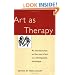 Art as Therapy: An Introduction to the Use of Art as a Therapeutic Technique (Social Science Paperbacks)
