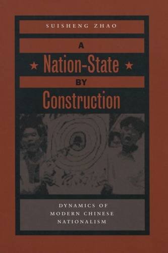 a nation state by construction dynamics of modern chinese nationalism