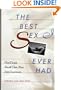 The Best Sex I Ever Had: Real People Recall Their Most Erotic Experiences